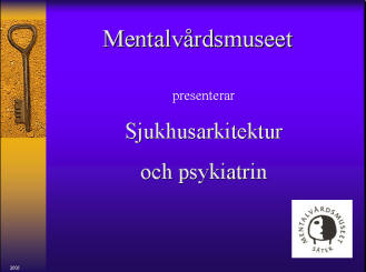 Mentalvrdsmuseet presentera sjukhusarkitetur och psykiatrin, digitalt bildspel