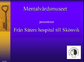 Mentalvrdsmuseet presentera Frn Sters hospital till Sknvik, Digitalt bildspel